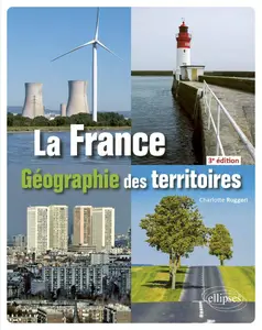 La France : Géographie des territoires - Charlotte Ruggeri