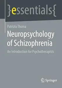 Neuropsychology of Schizophrenia: An Introduction for Psychotherapists