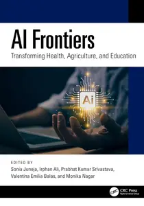 AI Frontiers: Transforming Health, Agriculture, and Education