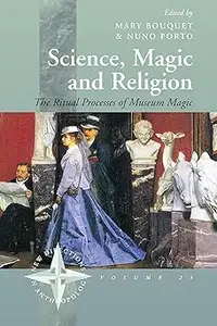 Science, Magic and Religion: The Ritual Processes of Museum Magic