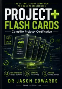 Project+ Flash Cards: 1,000 Digital Flash Cards to Help You Pass the CompTIA Project+ Exam