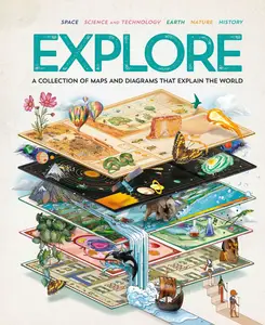 Explore: A Collection of Maps and Diagrams That Explain the World (Explore)