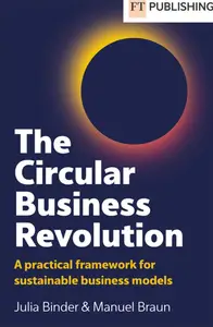 The Circular Business Revolution: A practical framework for sustainable business models