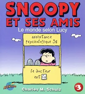 Snoopy Et Ses Amis - Tome 3 - Le Monde Selon Lucy