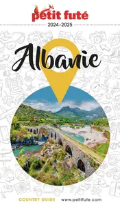 Albanie 2024-2025 Petit Futé - Dominique Auzias, Jean-Paul Labourdette