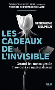 Les cadeaux de l'invisible - Geneviève Delpech