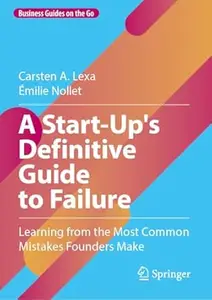 A Start-Up's Definitive Guide to Failure