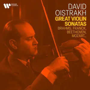 David Oistrakh - Great Violin Sonatas by Franck, Brahms, Beethoven, Mozart... (2024)