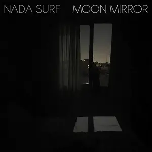 Nada Surf - Moon Mirror (Deluxe Edition) (2024)