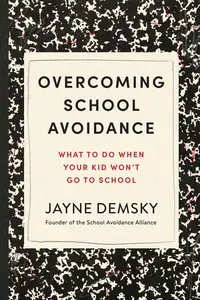 Overcoming School Avoidance: What to Do When Your Kid Won't Go to School