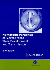 Nematode Parasites of Vertebrates: Their Development and Transmission