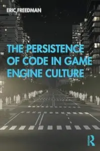 The Persistence of Code in Game Engine Culture