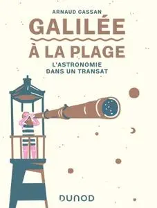 Arnaud Cassan, "Galilée à la plage : L'astronomie dans un transat"