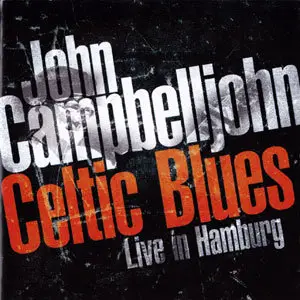 John Campbelljohn - Celtic Blues Live In Hamburg (2011)