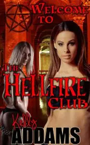 «Welcome to the Hellfire Club» by Kelly Addams