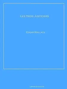 «Les trois Justiciers» by Edgar Wallace