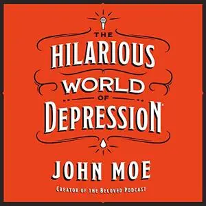 The Hilarious World of Depression [Audiobook]