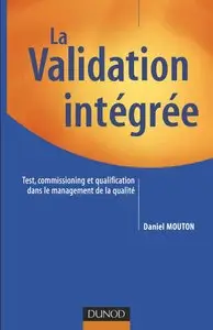 La Validation intégrée : Test, commissioning et qualification dans le management de la qualité