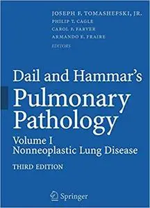 Dail and Hammar's Pulmonary Pathology, Volume 1: Nonneoplastic Lung Disease