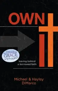 Own It: Leaving Behind a Borrowed Faith