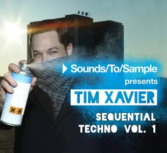 Sounds To Sample Presents Tim Xavier Sequential Techno Vol.1 WAV