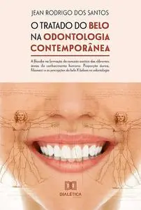 «O tratado do belo na odontologia contemporânea» by ean Rodrigo dos Santos