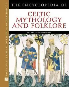 The Encyclopedia of Celtic Mythology and Folklore (repost)
