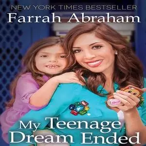 «My Teenage Dream Ended» by Farrah Abraham