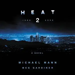 Heat 2: A Novel [Audiobook]