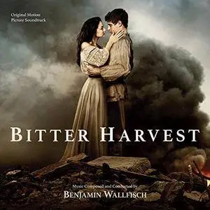 Benjamin Wallfisch - Bitter Harvest (Original Motion Picture Soundtrack) (2017)