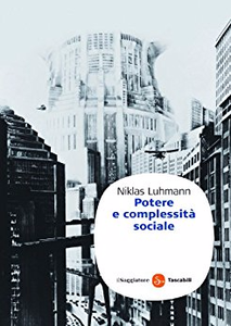 Potere e complessità sociale - Niklas Luhmann