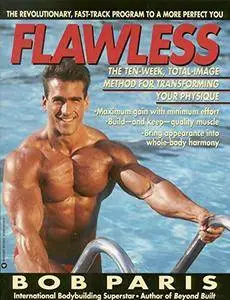 Flawless: The 10-Week Total Image Method for Transforming Your Physique