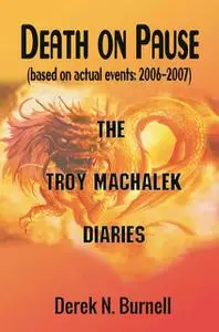 «Death on Pause (based on actual events: 2006–2007)» by Derek N.Burnell