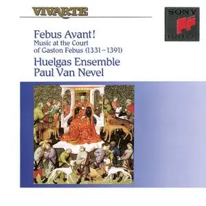 Paul Van Nevel, Huelgas Ensemble - Febus Avant!: Music at the Court of Gaston Febus (1331-1391) (1992)