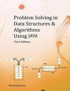 Problem Solving in Data Structures & Algorithms Using Java