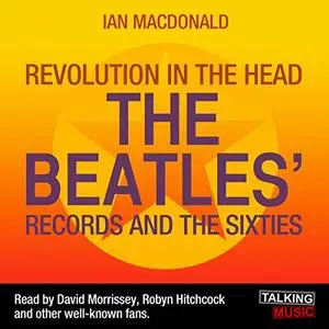 Revolution in the Head: The Beatles' Records and the Sixties [Audiobook]