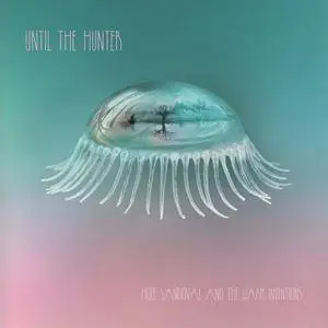 Hope Sandoval And The Warm Inventions - Until The Hunter (2016) [TR24][OF]