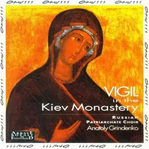 Anatoly Grindenko, The Russian Patriarchate Choir - Vigil in the Kiev Monastery (1997)