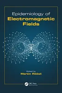 Epidemiology of Electromagnetic Fields (Biological Effects of Electromagnetics)