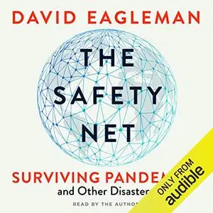 The Safety Net: Surviving Pandemics and Other Disasters [Audiobook]