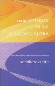 From Genesis to the Diamond Sutra: A Western Buddhist's encounters with Christianity (Repost)