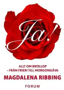 «Ja! Allt om bröllop» by Magdalena Ribbing