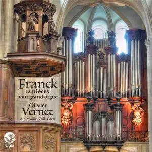 Olivier Vernet - Franck: 12 Pièces pour grand orgue (2022)