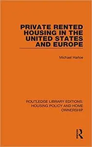 Private Rented Housing in the United States and Europe