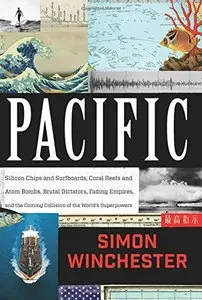 Pacific: Silicon Chips and Surfboards, Coral Reefs and Atom Bombs, Brutal Dictators, Fading Empires