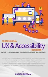 Professional UX and Accessibility Designer: Become a Professional UX & Accessibility Designer In Just One Month