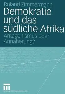 Demokratie und das südliche Afrika: Antagonismus oder Annäherung?