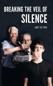«Breaking the Veil of Silence» by Jobst Bittner