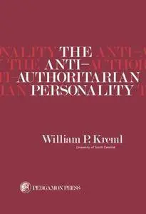 The Anti-Authoritarian Personality: International Series of Monographs in Experimental Psychology