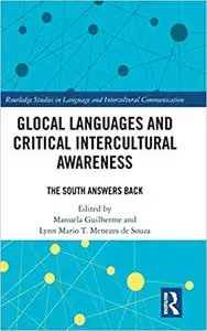 Glocal Languages and Critical Intercultural Awareness: The South Answers Back